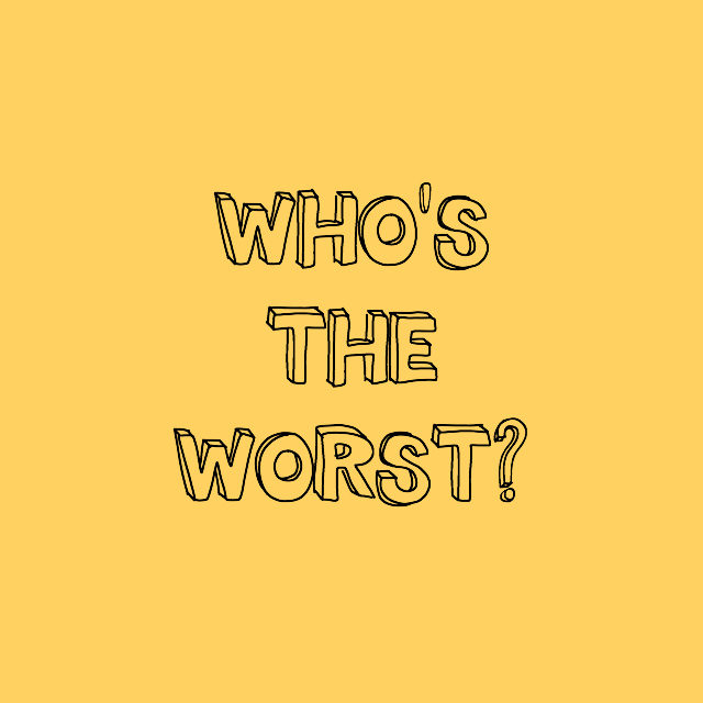 who's the worst // movita beaucoup