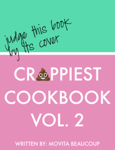 crappiest cookbook vol. 2 // movita beaucoup