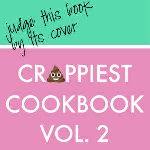 crappiest cookbook vol. 2 // movita beaucoup